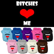 Mirage Pet Products Dog Hoodie Screen Printed "Bitches Love Me"