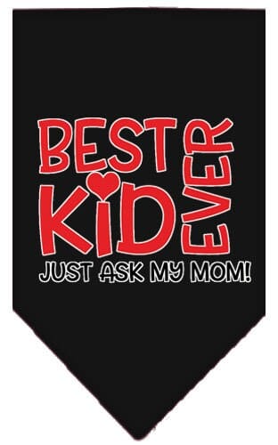 Mirage Pet Products Small / Black Pet and Dog Screen Printed Bandana "Best Kid Ever, Just Ask My Mom"
