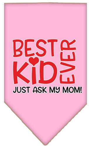 Mirage Pet Products Small / Light Pink Pet and Dog Screen Printed Bandana "Best Kid Ever, Just Ask My Mom"