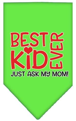 Mirage Pet Products Small / Lime Green Pet and Dog Screen Printed Bandana "Best Kid Ever, Just Ask My Mom"