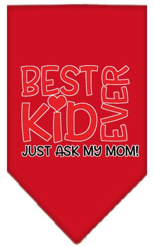 Mirage Pet Products Small / Red Pet and Dog Screen Printed Bandana "Best Kid Ever, Just Ask My Mom"