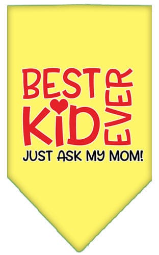 Mirage Pet Products Small / Yellow Pet and Dog Screen Printed Bandana "Best Kid Ever, Just Ask My Mom"