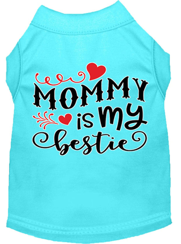 Mirage Pet Products XS (0-3 lbs.) / Aqua Pet Dog & Cat Shirt Screen Printed "Mommy Is My Bestie"