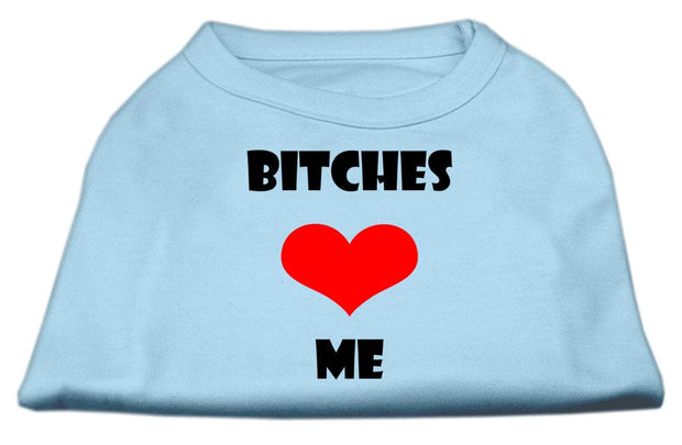 Mirage Pet Products XS (0-3 lbs.) / Baby Blue Pet Dog Shirt Screen Printed "Bitches Love Me"