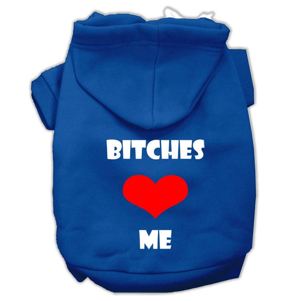 Mirage Pet Products XS (0-3 lbs.) / Blue Dog Hoodie Screen Printed "Bitches Love Me"