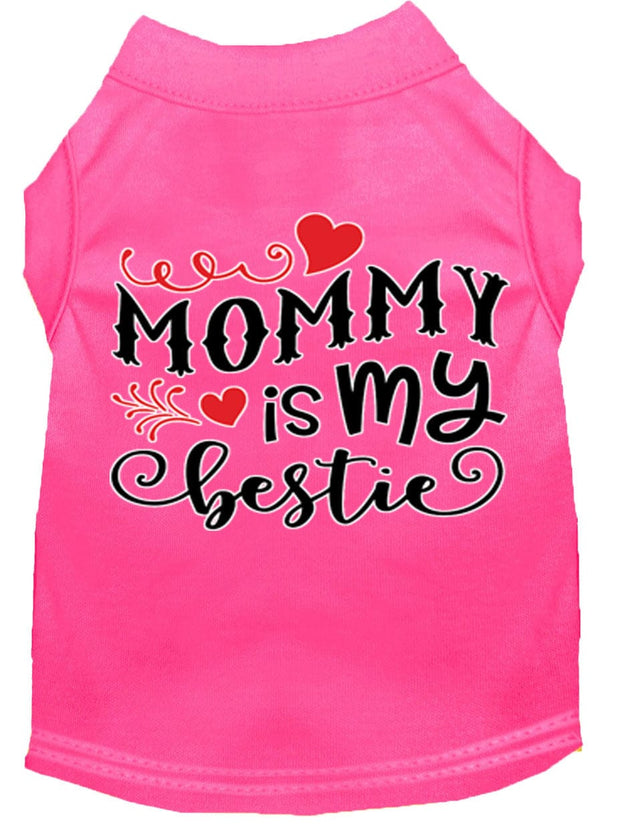 Mirage Pet Products XS (0-3 lbs.) / Bright Pink Pet Dog & Cat Shirt Screen Printed "Mommy Is My Bestie"