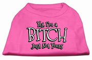 Mirage Pet Products XS (0-3 lbs.) / Bright Pink Pet Dog Shirt Screen Printed "Yes I'm A Bitch, Just Not Yours"