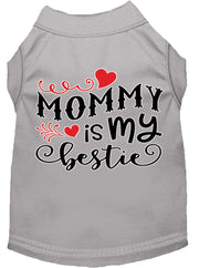 Mirage Pet Products XS (0-3 lbs.) / Gray Pet Dog & Cat Shirt Screen Printed "Mommy Is My Bestie"