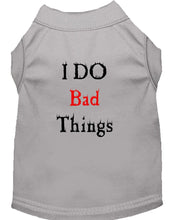 Mirage Pet Products XS (0-3 lbs.) / Gray Pet Dog or Cat Shirt Screen Printed "I Do Bad Things"