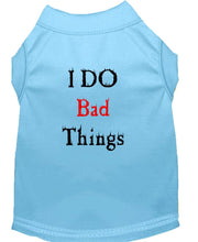 Mirage Pet Products XS (0-3 lbs.) / Light Blue Pet Dog or Cat Shirt Screen Printed "I Do Bad Things"