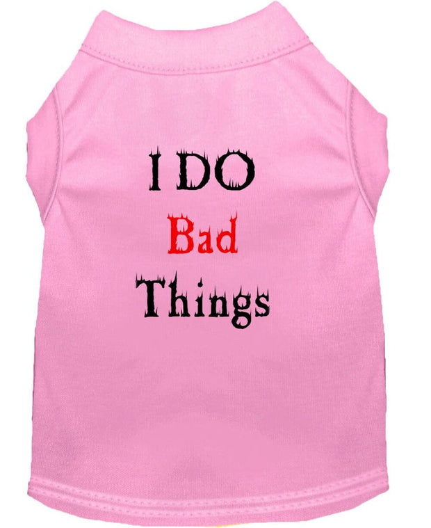 Mirage Pet Products XS (0-3 lbs.) / Light Pink Pet Dog or Cat Shirt Screen Printed "I Do Bad Things"