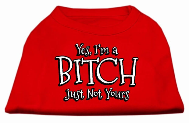 Mirage Pet Products XS (0-3 lbs.) / Red Pet Dog Shirt Screen Printed "Yes I'm A Bitch, Just Not Yours"