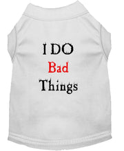 Mirage Pet Products XS (0-3 lbs.) / White Pet Dog or Cat Shirt Screen Printed "I Do Bad Things"